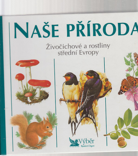 Naše příroda / živočichové a rostliny střední Evropy